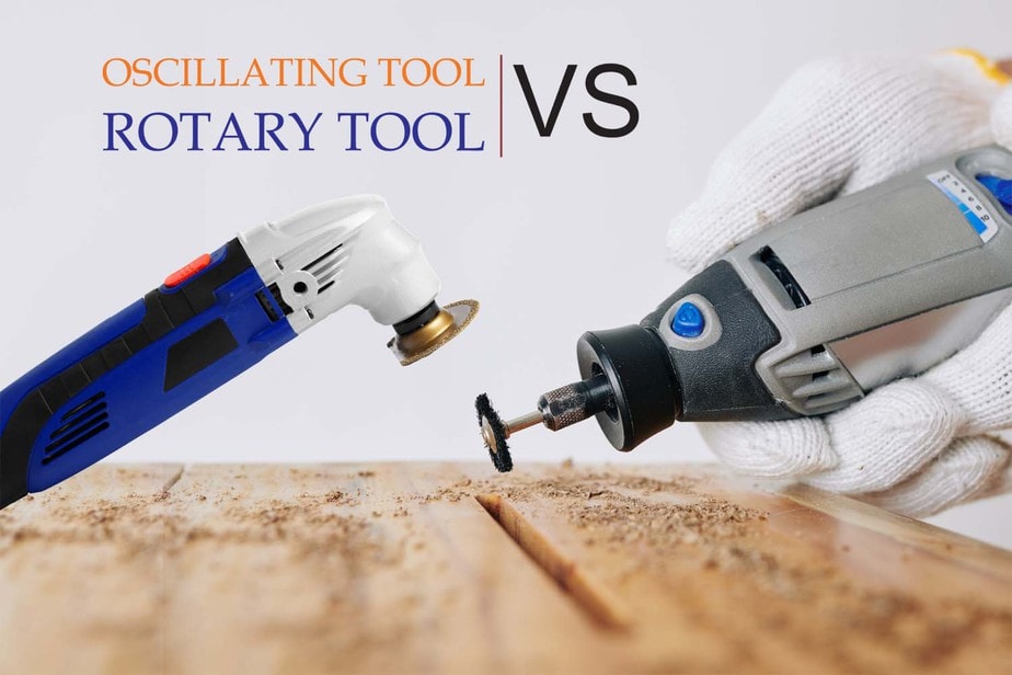 Oscillating Tool vs. Rotary Tool